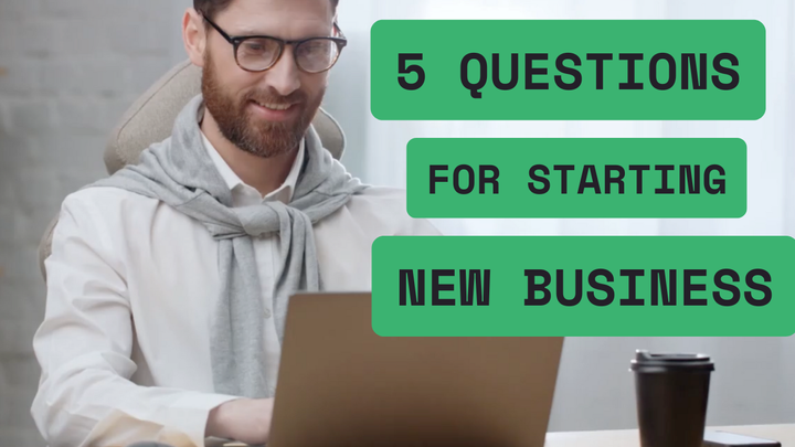 5 Questions for Starting a New Business