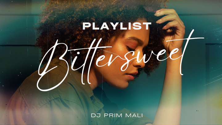 [Playlist] Bittersweet is Beautiful